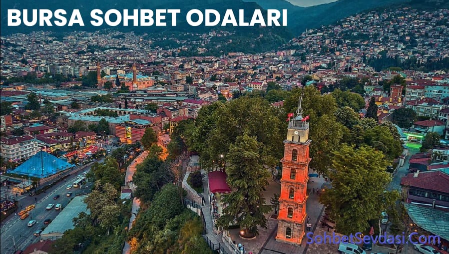 Bursa Sohbet Siteleri Bursa Sohbet Siteleri